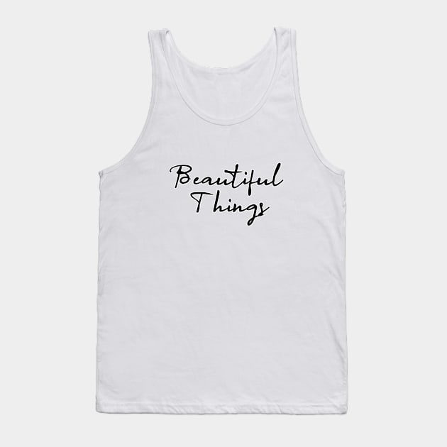 beautiful things Tank Top by zzzozzo